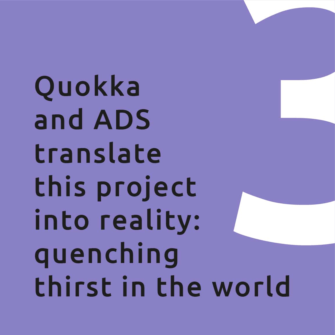 Quokka and ADS translate this project into reality: quenching thirst in the world